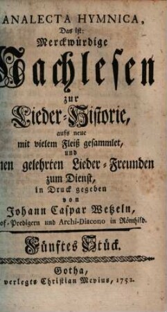 Johann Caspar Wetzels Analecta Hymnica, Das ist: Merckwürdige Nachlesen zur Lieder-Historie, [Erster Band] Fünftes Stück