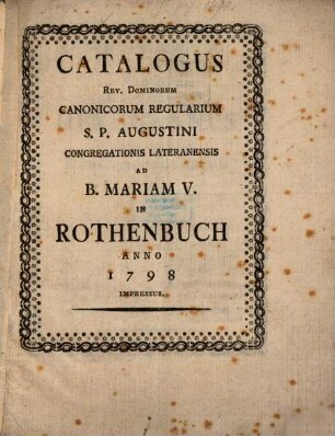 Catalogus Rev. Dominorum Canonicorum Regularium S.P. Augustini Congregationis Lateranensis Ad B. Mariam V. In Rothenbuch