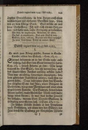 I. Er wird zum König gesalbt; kommt in Sauls Dienste; tödtet den Goliath. 1 Sam. 16,17.