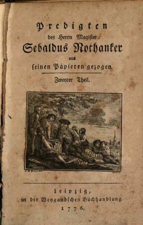 Predigten des Herrn Magister Sebaldus Nothanker : aus seinen Papieren gezogen, Zweyter Theil