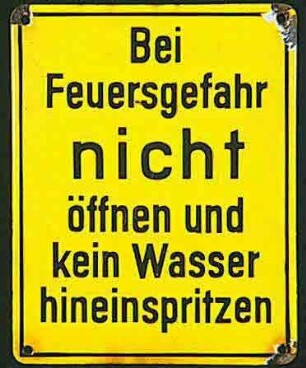 Bei Feuergefahr nicht öffnen .....