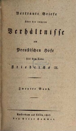 Vertraute Briefe über die innern Verhältnisse am Preußischen Hofe seit dem Tode Friedrichs II.. 2