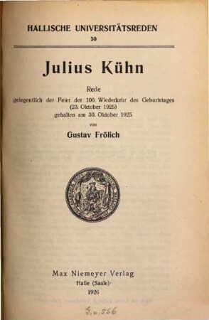 Julius Kühn : Rede gelegentlich der Feier der 100. Wiederkehr des Geburtstages (23. Okt. 1925) gehalten am 30. Okt. 1925