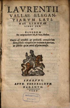 Laurentii Vallae Elegantiarum Latinae linguae libri sex