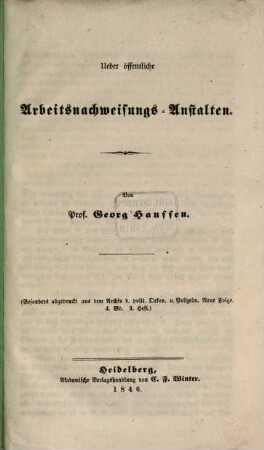 Ueber öffentliche Arbeitsnachweisungs-Anstalten : [Besonders abgedruckt aus d. Arch. d. polit. Oekon. u. Polizeiw. Neue Folge. 4 Bd. 3 Hft.]