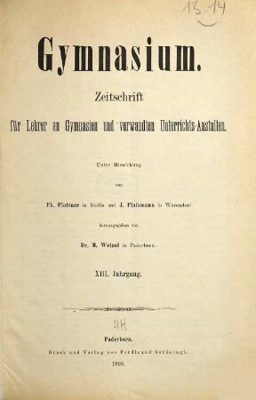 Gymnasium : Zeitschr. für Lehrer an Gymnasien u. verwandten Unterrichtsanstalten. 13. 1895