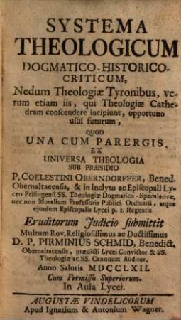 Systema Theologicum Dogmatico-Historico-Criticum : Nedum Theologiae Tyronibus, Verum etiam iis, qui Theologiae Cathedram conscendere incipiunt, opportuno usui futurum