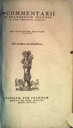 Commentarii In Evangelivm Ioannis : In Tres Heptadas Digesti ; Index est additus ...