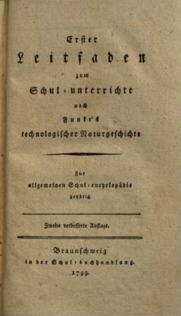 Leitfaden zum Schul-unterrichte nach Funke's technologischer Naturgeschichte : Zur allgemeinen Schul-enzyclopädie gehörig, 1. Stoff zu Unterhaltungen mit Kindern über Gegenstände der Natur
