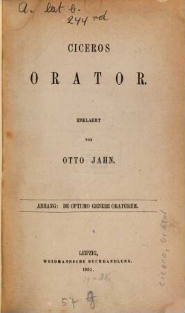 Orator : Erklärt von Otto Jahn. (Anhang: De optumo genere oratorum.)