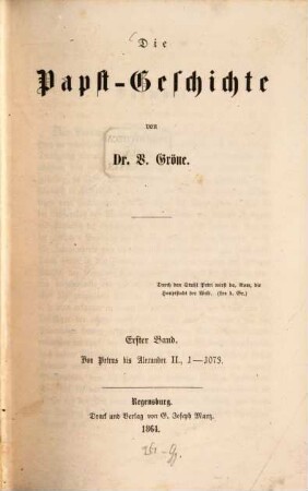 Die Papst-Geschichte, 1. Von Petrus bis Alexander II., 1 - 1073
