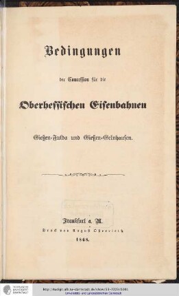 Bedingungen der Concession für die Oberhessischen Eisenbahnen Gießen-Fulda und Gießen-Geldhausen