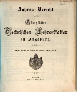 Jahresbericht über die königlichen technischen Lehranstalten in Augsburg. 1857/58 (1858)