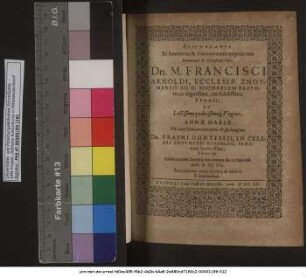 Epithalamia In honorem & solennitatem nuptiarum ... Dn. M. Francisci Arnoldi, Ecclesiae Znoymensis Ad D. Michaelem Pastoris ... Sponsi, Et ... Virginis, Annae Mariae ... Dn. Erasmi Guntzelii, In Celebri Znoymensi Republica, Senatoris laudatissimi, Sponsae; Celebratum Znoymae Moravorum die 17. Septemb. Anni MDCXII. Boni ominis causa scripta ab amicis & familiaribus