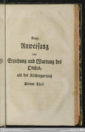 Kurze Anweisung von Erziehung und Wartung des Obstes, als des Küchengartens Dritter Theil