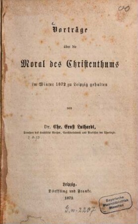Vorträge über die Moral des Christenthums : Im Winter 1872 zu Leipzig gehalten