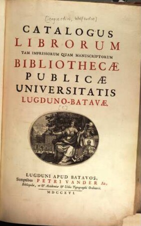 Catalogus Librorum Tam Impressorum Quam Manuscriptorum Bibliothecae Publicae Universitatis Lugduno-Batavae, [1]