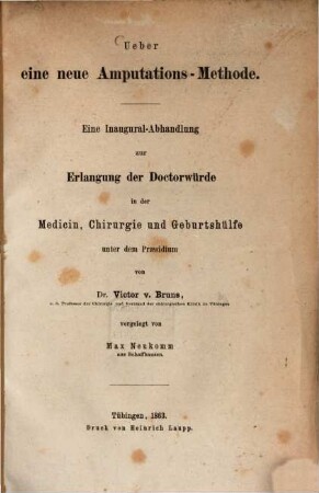 Ueber eine neue Amputations-Methode : eine Inaugural-Abhandlung zur Erlangung der Doctorwürde in der Medicin, Chrirugie und Geburtshülfe