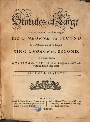 The statutes at large : from the ... year of the reign of ... to the ... year of the reign of ... 7. 1747/56 (1764)