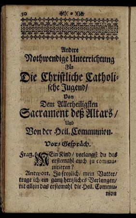 Andere Nothwendige Unterrichtung Für Die Christliche Catholische Jugend, Von Dem Allerheiligsten Sacrament deß Altars, und Von der Heil. Communion.