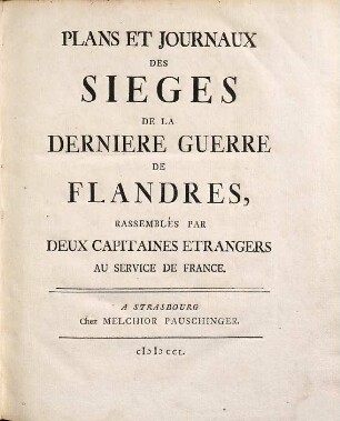 Plans Et Journaux Des Siéges De La Derniere Guerre De Flandres