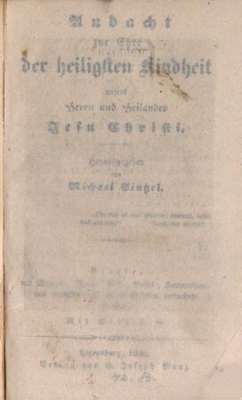 Andacht zur Ehre der heiligsten Kindheit unsers Herrn und Heilandes Jesu Christi