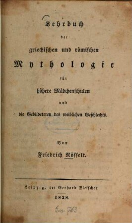Lehrbuch der griechischen und römischen Mythologie für höhere Mädchenschulen und die Gebildeteren weiblichen Geschlechts