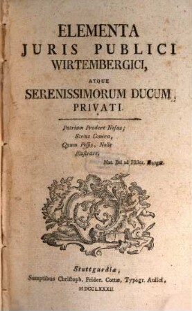 Elementa Juris Publici Wirtembergici, Atque Serenissimorum Ducum Privati