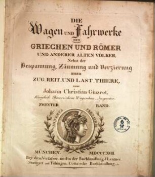 Die Wagen und Fahrwerke der Griechen und Römer und anderer alten Völker : nebst der Bespannung, Zäumung und Verzierung ihrer Zug-, Reit- und Last-Thiere, 2