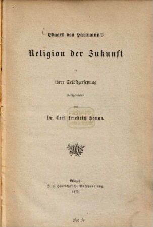 Eduard von Hartmann's Religion der Zukunft in ihrer Selbstzersetzung