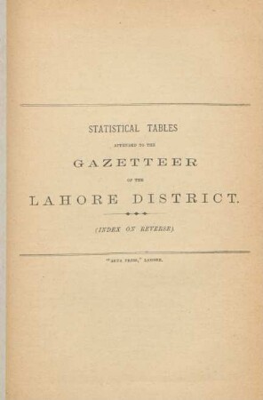 Statistical tables append to the Gazetteer of the Lahore District (Index on revers)