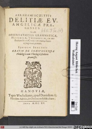 Abrahami Sculteti Delitiae Evangelicae Pragenses: hoc est, Observationes Grammaticae, Historicae, Theologicae, In Historiam Jesu Christi nati, educati, baptizati, tentati
