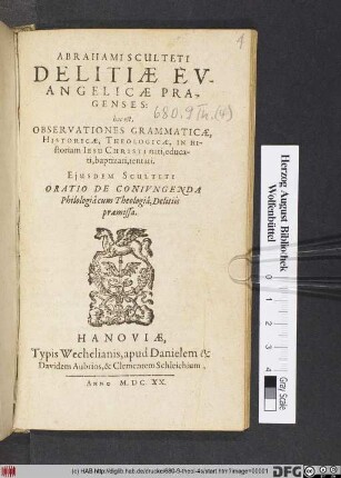 Abrahami Sculteti Delitiae Evangelicae Pragenses: hoc est, Observationes Grammaticae, Historicae, Theologicae, In Historiam Jesu Christi nati, educati, baptizati, tentati