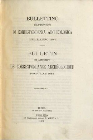 Bullettino dell'Instituto di Corrispondenza Archeologica : = Bulletin de l'Institut de Correspondence Archéologique. 1884