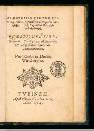 Qvaestiones fidei Christianae : Graecè et Latinè coniunctae; Pro Scholis in Ducatu Wirtebergico.