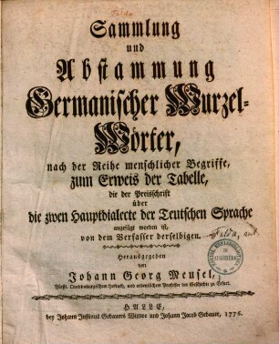 Fulda's Sammlung und Abstammung germanischer Wurzelwörter : nach d. Reihe menschlicher Begriffe zum Erweis d. Tabelle, die d. Preisschrift über d. zwen Hauptdialecte d. teutschen Sprache angefügt worden ist