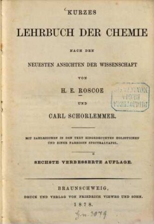 Kurzes Lehrbuch der Chemie nach den neuesten Ansichten der Wissenschaft : mit zahlreichen in den Text eingedruckten Holzstichen und einer farbigen Spectraltafel