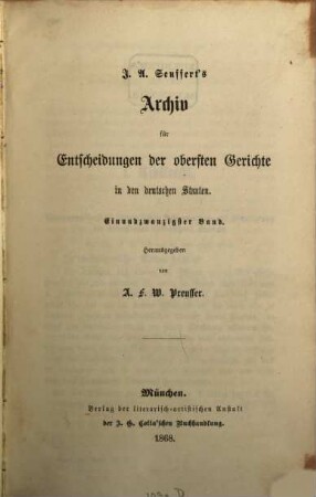 J. A. Seuffert's Archiv für Entscheidungen der obersten Gerichte in den deutschen Staaten. 21. 1868
