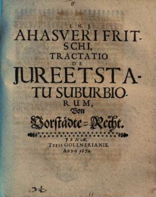 Ahasveri Fritschi, Tractatio de iure et statu suburbiorum : = Von Vorstädte-Recht