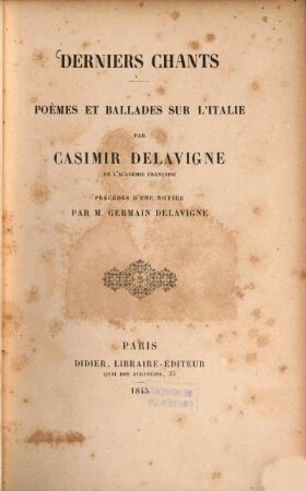 Derniers chants : Poèmes et ballades sur l'Italie par Casimir Delavigne précédés d'une notice par Germain Delavigne