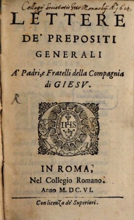 Lettere de'Prepositi generali à Padri della compagnia di Giesu