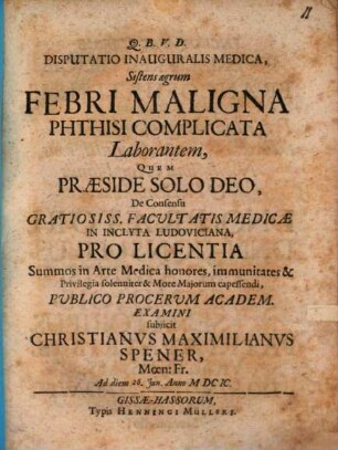 Disputatio inauguralis medica, sistens aegrum febri maligna phthisi complicata laborantem