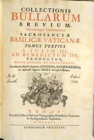 Collectionis Bullarum Sacrosanctae Basilicae Vaticanae Tomus ... : Notis auctus, & illustratus, 3. A Julio III. Ad Benedictum XIV. Productus