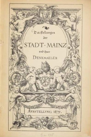 Darstellungen der Stadt Mainz und ihrer Denkmäler : Ausstellung 1879