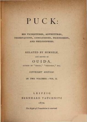 Puck : his vicissitudes, adventures, observations, conclusions, friendships, and philosophies ; in two volumes, 2