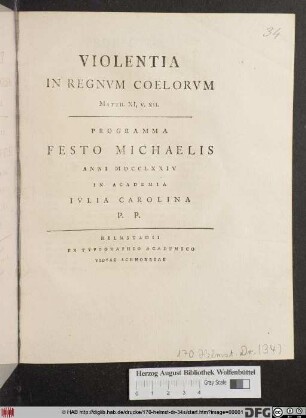 Violentia In Regnvm Coelorvm Matth. XI, V. XII. : Programma Festo Michaelis Anni MDCCLXXIV In Academia Ivlia Carolina P. P