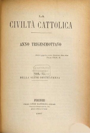La civiltà cattolica : pubbl. periodica per tutta l'Italia. 13, 6 = A. 38. 1887
