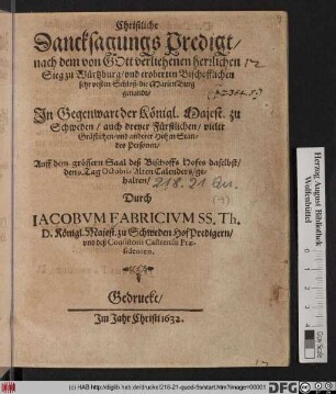 Christliche Dancksagungs Predigt/ nach dem von Gott verliehenen herrlichen Sieg zu Würtzburg/ und eroberten Bischofflichen sehr vesten Schloß/ die MarienBurg genandt