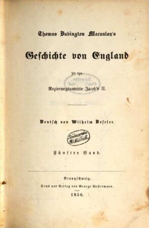Thomas Babington Macaulay's Geschichte von England seit dem Regierungsantritte Jacob's II : Deutsch von Wilhelm Beseler. Mit dem Portrait Macaulay's. 5
