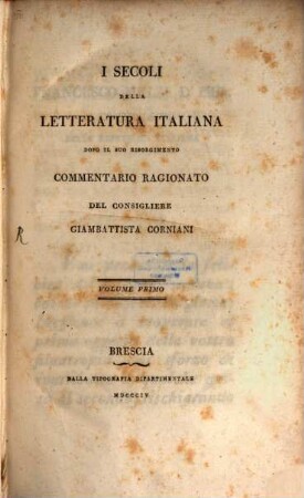 I Secoli della Letteratura Italiana : dopo il suo reisorgimento commentario ragionato. 1